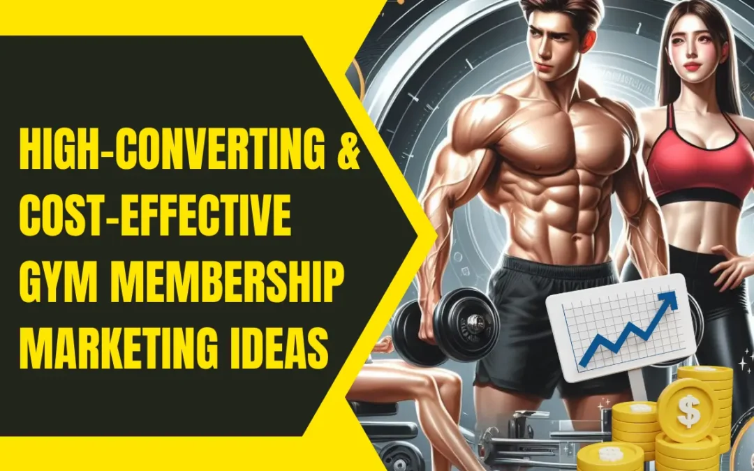 High-Converting & Cost-Effective Gym Membership Marketing Ideas – Dubai